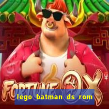 lego batman ds rom pt br